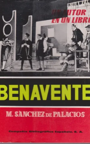 JACINTO BENAVENTE. ESTUDIO Y ANTALOGIA