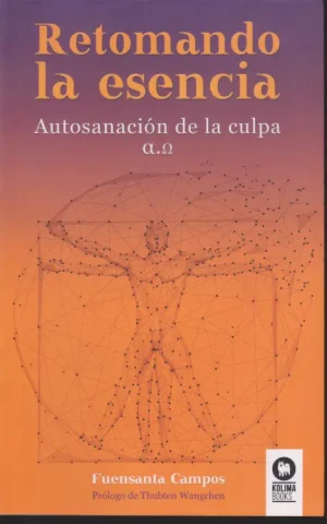 RETOMANDO LA ESENCIA. AUTOSANACIÓN DE LA CULPA