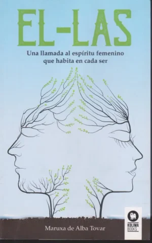 EL-LAS. UNA LLAMADA AL ESPÍRITU FEMENINO QUE HABITA EN CADA SER