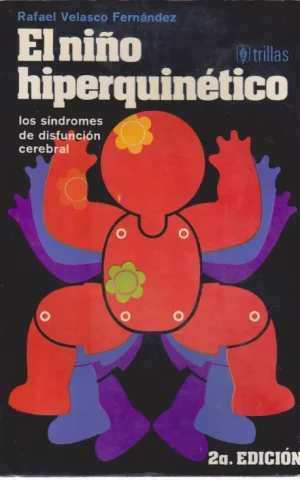 EL NIÑO HIPERQUINÉTICO. LOS SINDROMES DE DISFUNCION CEREBRAL