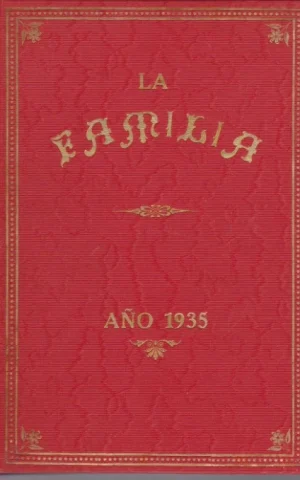 LA FAMILIA. REVISTA MORAL, INSTRUCTIVA Y RECREATIVA DEL HOGAR DOMESTICO. AÑO 1935. COMPLETO