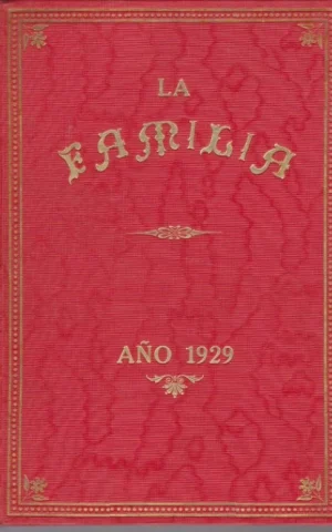 LA FAMILIA. REVISTA MORAL, INSTRUCTIVA Y RECREATIVA DEL HOGAR DOMESTICO. AÑO 1929. COMPLETO