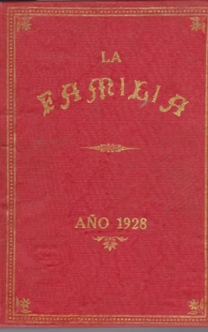 LA FAMILIA. REVISTA MORAL, INSTRUCTIVA Y RECREATIVA DEL HOGAR DOMESTICO. AÑO 1928. COMPLETO