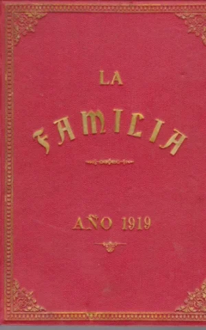 LA FAMILIA. REVISTA MORAL, INSTRUCTIVA Y RECREATIVA DEL HOGAR DOMESTICO. AÑO 1919. COMPLETO