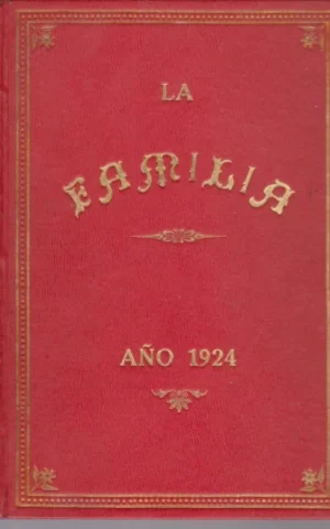 LA FAMILIA. REVISTA MORAL, INSTRUCTIVA Y RECREATIVA DEL HOGAR DOMESTICO. AÑO 1924. COMPLETO