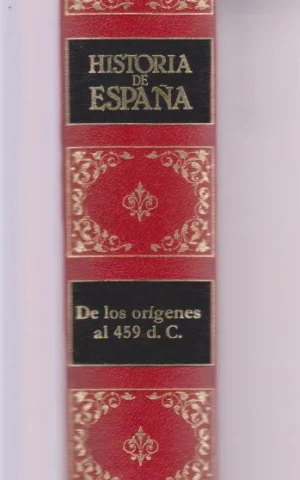 HISTORIA DE ESPAÑA. DE LOS ORIGENES AL 459 D.C. TOMO I