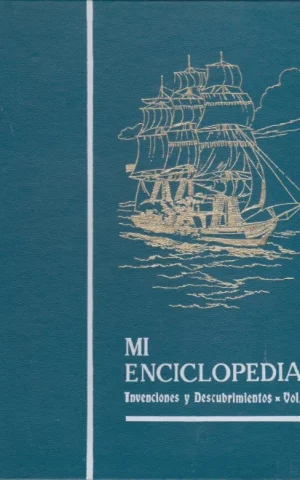 MI ENCICLOPEDIA. INVENCIONES Y DESCUBRIMIENTOS. VOL. 1