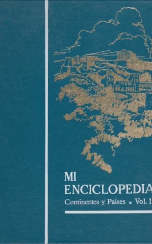 MI ENCICLOPEDIA. CONTINENTES Y PAISES. VOL. I