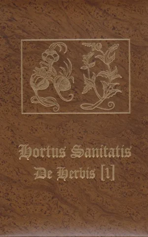 HORTUS SANITATIS. DE HERBIS (1). EL JARDÍN DE LA SALUD. LAS HIERBAS (1)