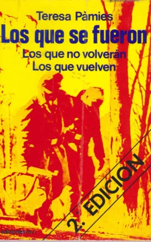 LOS QUE SE FUERON. LOS QUE NO VOLVERÁN. LOS QUE VUELVEN