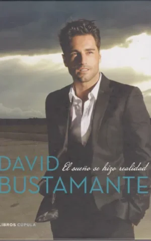 DAVID BUSTAMANTE. EL SUEÑO SE HIZO REALIDAD