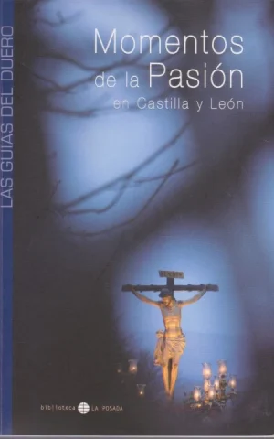 MOMENTOS DE LA PASIÓN EN CASTILLA Y LEÓN