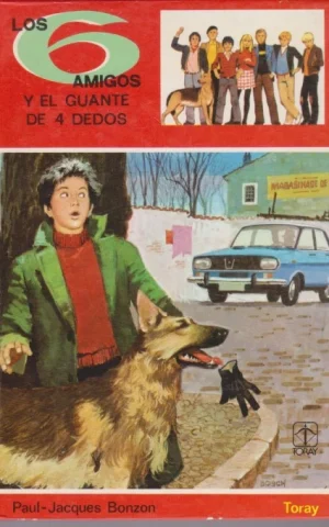 LOS 6 AMIGOS Y EL GUANTE DE 4 DEDOS. LOS SEIS AMIGOS Y EL GUANTE DE 4 DEDOS