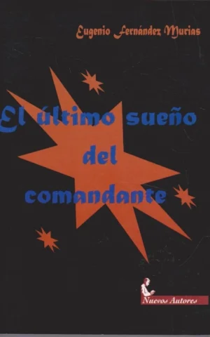 EL ULTIMO SUEÑO DEL COMANDANTE