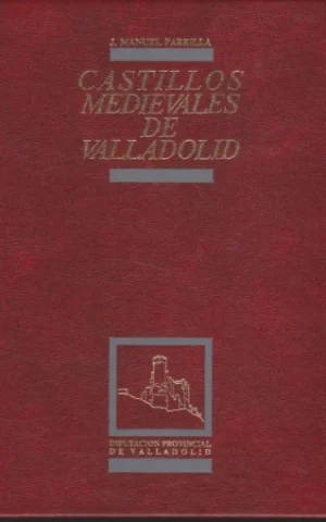 CASTILLOS MEDIEVALES DE VALLADOLID
