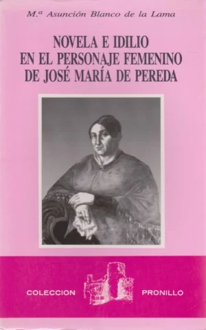 NOVELA E IDILIO EN EL PERSONAJE FEMENINO DE JOSE MARIA DE PEREDA