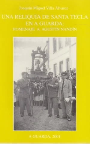 UNA RELIQUIA DE SANTA TECLA EN A GUARDA: HOMENAJE A AGUSTIN NANDIN
