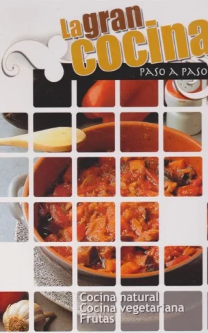 LA GRAN COCINA PASO A PASO. VII. COCINA NATURAL. COCINA VEGETARIANA. FRUTAS