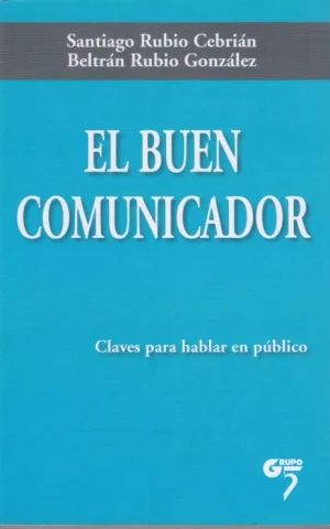 EL BUEN COMUNICADOR. CLAVES PARA HABLAR EN PÚBLICO