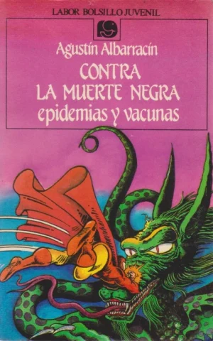 CONTRA LA MUERTE NEGRA. EPIDEMIAS Y VACUNAS
