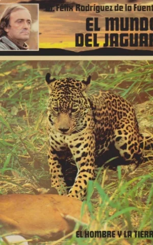 EL MUNDO DEL JAGUAR. EL HOMBRE Y LA TIERRA