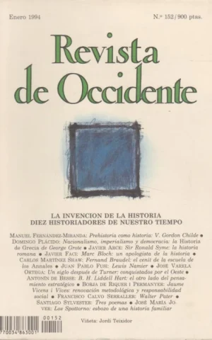 REVISTA DE OCCIDENTE. Nº152. ENERO 1994. LA INVENCIÓN DE LA HISTORIA DIEZ HISTORIADORES DE NUESTRO TIEMPO