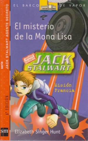 EL MISTERIO DE LA MONA LISA. MISIÓN FRANCIA. JACK STALWART AGENTE SECRETO