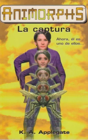 ANIMORPHS. 6. LA CAPTURA