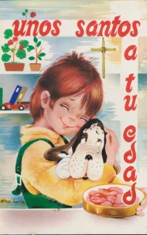 UNOS SANTOS A TU EDAD. SELECCIÓN BIOGRÁFICA DE NIÑOS Y JÓVENES SANTOS