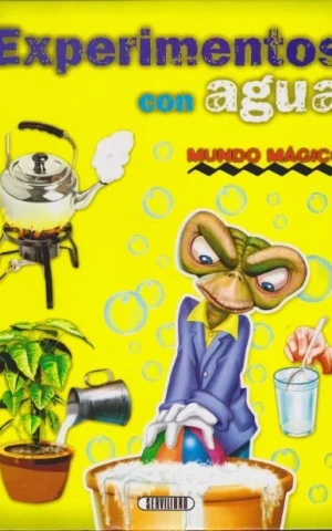 EXPERIMENTOS CON AGUA. MUNDO MÁGICO. EXPERIMENTOS CIENTÍFICOS CON AGUA