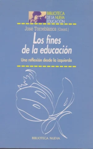 LOS FINES DE LA EDUCACIÓN. UNA REFLEXIÓN DESDE LA IZQUIERDA