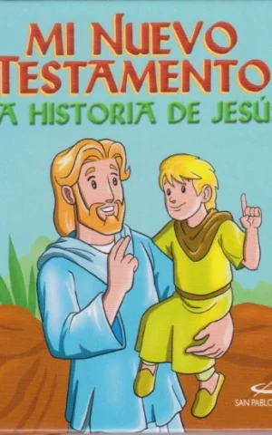 MI NUEVO TESTAMENTO. LA HISTORIA DE JESÚS