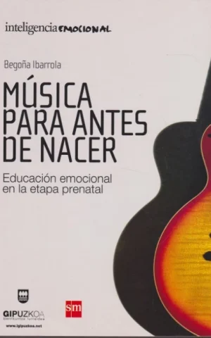MÚSICA PARA ANTES DE NACER. EDUCACIÓN EMOCIONAL EN LA ETAPA PRENATAL