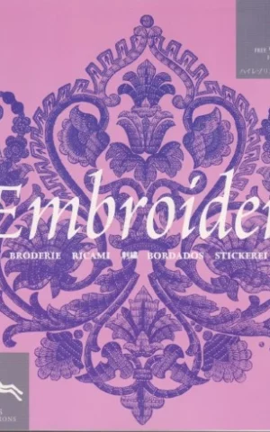 EMBROIDERY - BRODERIE - RICAMI - BORDADOS - STICKEREI + CD ROM