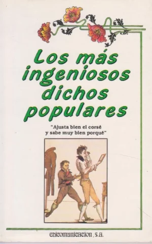 LOS MÁS INGENIOSOS DICHOS POPULARES