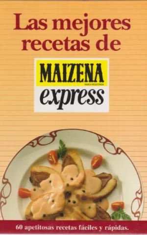 LAS MEJORES RECETAS DE MAIZENA EXPRESS