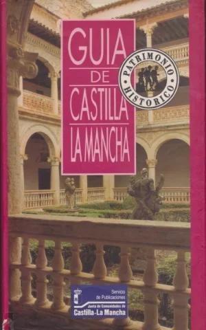 GUÍA DE CASTILLA LA MANCHA PATRIMONIO HISTÓRICO
