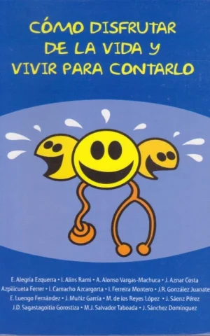COMO DISFRUTAR DE LA VIDA Y VIVIR PARA CONTARLO