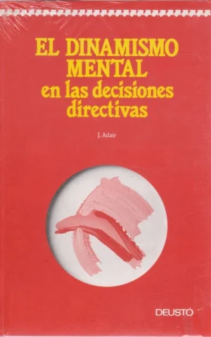 EL DINAMISMO MENTAL EN LAS DECISIONES DIRECTIVAS