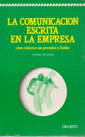LA COMUNICACIÓN ESCRITA EN LA EMPRESA. CÓMO REDACTAR CON PRECISIÓN Y FLUIDEZ