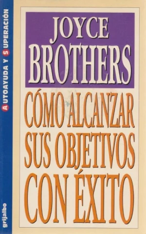 COMO ALCANZAR SUS OBJETIVOS CON EXITO