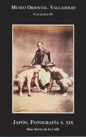 JAPÓN. FOTOGRAFÍA S. XIX. MUSEO ORIENTAL. VALLADOLID. CATALOGO IV