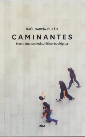 CAMINANTES. HACIA UNA SOCIEDAD ÉTICO-ECOLÓGICA