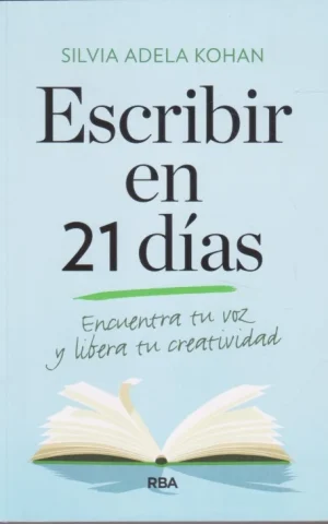 ESCRIBIR EN 21 DÍAS. ENCUENTRA TU VOZ Y LIBERA TU CREATIVIDAD