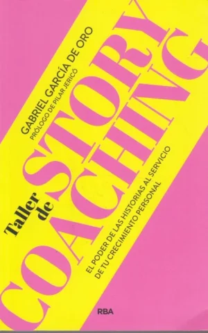 TALLER DE STORY COACHING. EL PODER DE LAS HISTORIAS AL SERVICIO DE TU CRECIMIENTO PERSONAL