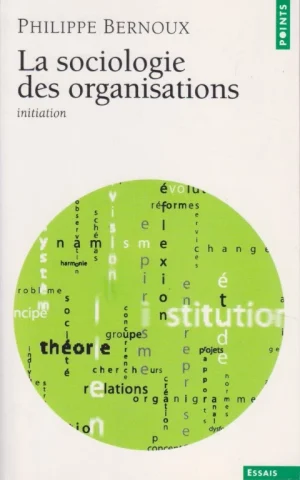 LA SOCIOLOGIE DES ORGANISATIONS