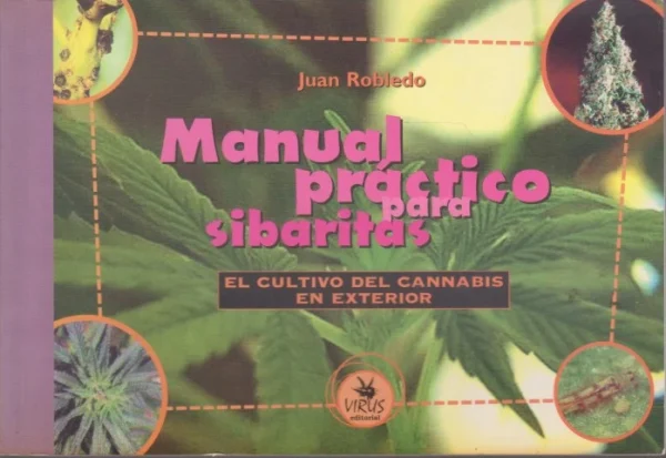 MANUAL PRACTICO PARA SIBARITAS. EL CULTIVO DEL CANNABIS EN EXTERIOR