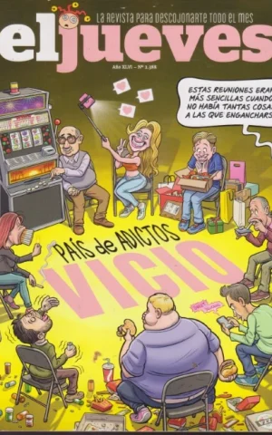 EL JUEVES. LA REVISTA PARA DESCOJONARTE TODO EL MES. PAÍS DE ADICTOS. VICIO. AÑO XLVI. Nº2388. 7 DE JUNIO AL 4 DE JULIO DE 2023