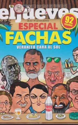 EL JUEVES. LA REVISTA QUE SALE LOS MIÉRCOLES. ESPECIAL FACHAS. VERANITO CARA AL SOL. AÑO XLV. Nº2352. 22 AL 28 DE JUNIO DE 2022