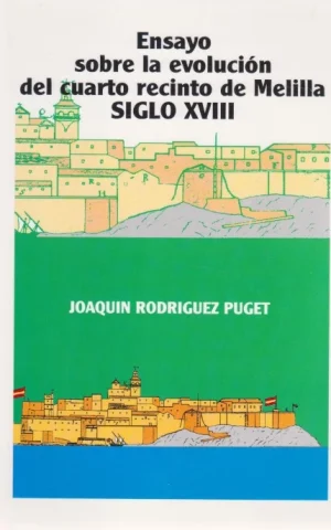 ENSAYO SOBRE LA EVOLUCIÓN DEL CUARTO RECINTO DE MELILLA. SIGLO XVIII